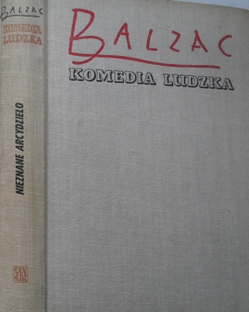 Okładka: Honoré de Balzac - Komedia ludzka. Tom 22. Nieznane arcydzieło; Gambara; Poszukiwanie absolutu; Przeklęty syn; Żegnaj.