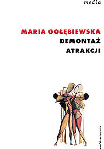 Okładka: Maria Gołębiewska - Demontaż atrakcji