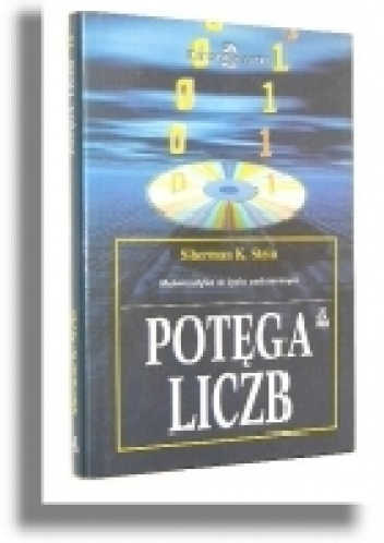 Okładka: Sherman K. Stein - Potęga liczb: matematyka w życiu codziennym