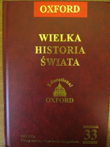 Okładka:  praca zbiorowa - Wielka historia świata. T. 33 Polska. Czasy saskie - Powstanie listopadowe
