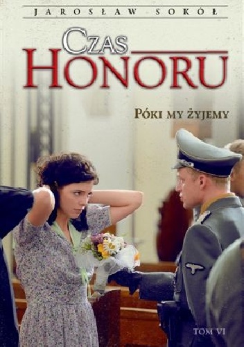 Okładka: Jarosław Sokół - Czas honoru Póki my żyjemy