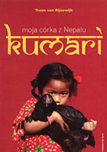 Okładka: Tees Rijsewijk - Kumari. Moja córka z Nepalu