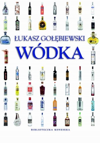 Okładka: Łukasz Gołębiewski - Wódka. Biblioteczka konesera