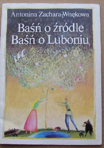 Okładka: Antonina Zachara-Wnękowa - Baśń o żródle. Baśń o Lubaniu