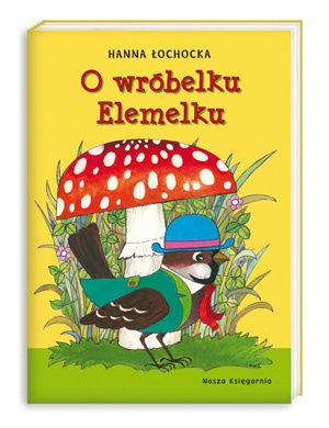 Okładka: Hanna Łochocka - O wróbelku Elemelku