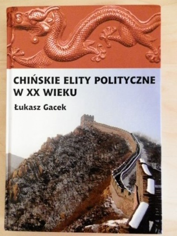 Okładka: Łukasz Gacek - Chińskie elity polityczne w XX wieku