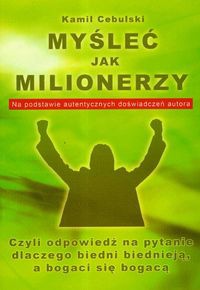 Okładka: Kamil Cebulski - Myśleć jak milionerzy