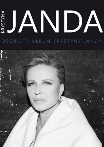 Okładka: Klaudia Baranowska - Krystyna Janda. Osobisty album Krystyny Jandy