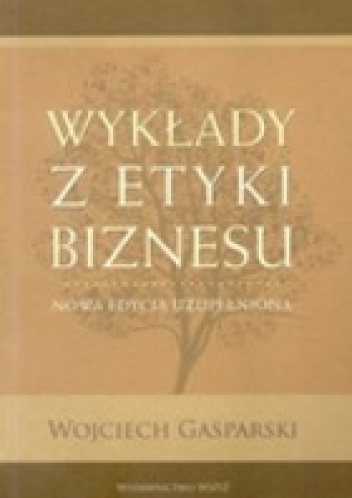 Okładka: Wojciech Gasparski - Wykłady z etyki biznesu