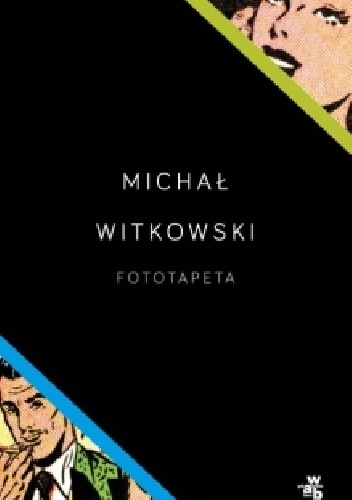 Okładka: Michał Witkowski - Fototapeta
