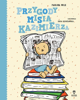 Okładka: Paulina Wilk - Przygody misia Kazimierza