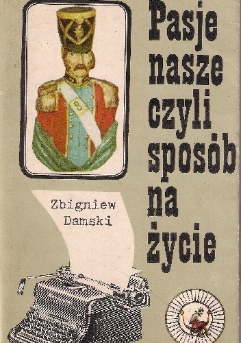 Okładka: Zbigniew Damski - Pasje nasze czyli sposób na życie