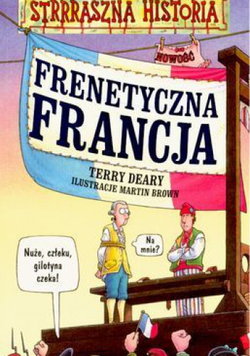 Okładka: Terry Deary - Frenetyczna Francja