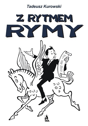 Okładka: Tadeusz Kurowski - Z rytmem rymy. Krótkie utwory od żartów - po polityczne
