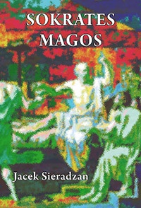 Okładka: Jacek Sieradzan - Sokrates magos. Autsajderstwo, magia i charyzma w kontekście antropologii symbolicznej Victora Turnera