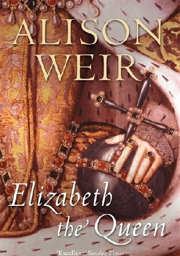 Okładka: Alison Weir - Elizabeth, The Queen