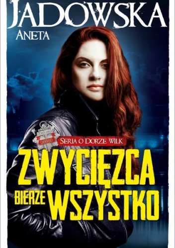 Okładka: Aneta Jadowska - Zwycięzca bierze wszystko