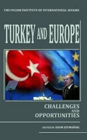 Okładka: Adam Szymański - Turkey and Europe. Challenges and Opportunities