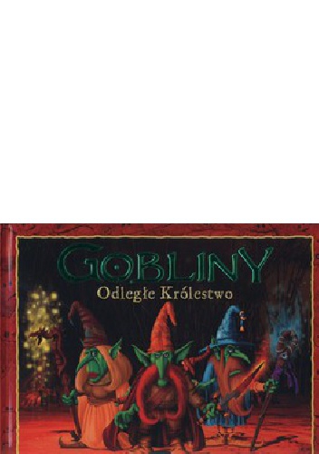 Okładka: Danny Willis - Gobliny. Odległe Królestwo