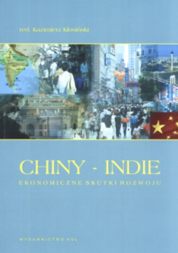 Okładka: Kazimierz Kłosiński - Chiny - Indie. Ekonomiczne skutki rozwoju
