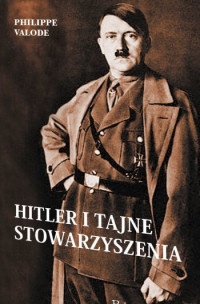Okładka: Philippe Valode - Hitler i tajne stowarzyszenia