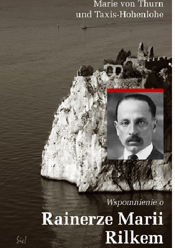 Okładka: Marie von Thurn und Taxis - Wspomnienie o Rainerze Marii Rilkem
