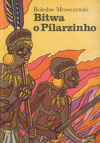 Okładka: Bolesław Mrówczyński - Bitwa o Pilarzinho
