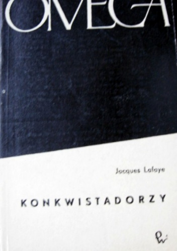 Okładka: Jacques Lafaye - Konkwistadorzy