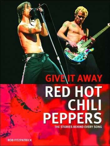 Okładka: Rob Fitzpatrick - Red Hot Chili Peppers: Give It Away: The Stories Behind Every Song