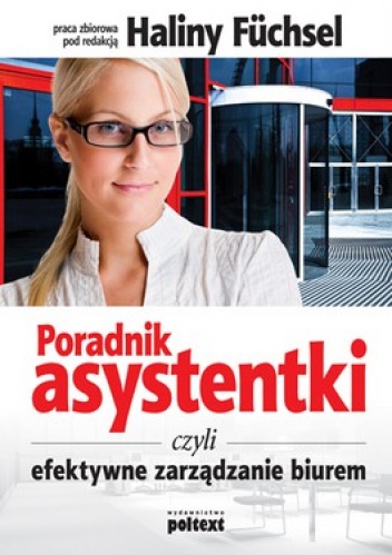 Okładka: Halina Fuchsel - Poradnik asystentki czyli efektywne zarządzanie biurem