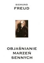 Okładka: Sigmund Freud - Objaśnianie marzeń sennych