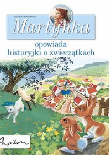 Okładka:  praca zbiorowa - Martynka opowiada historyjki o zwierzątkach