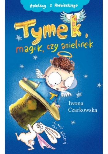 Okładka: Iwona Czarkowska - Tymek, magik czy anielinek
