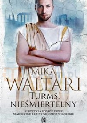 Okładka: Mika Waltari - Turms, nieśmiertelny