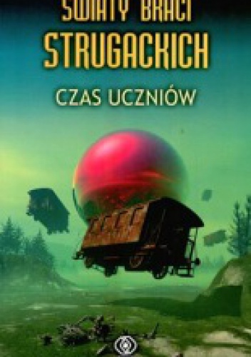 Okładka: Andriej Łazarczuk - Światy braci Strugackich. Czas uczniów