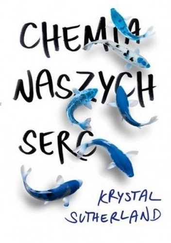 Okładka: Krystal Sutherland - Chemia naszych serc