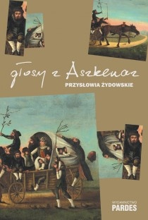 Okładka: Lidia Kośka - Głosy z Aszkenaz. Przysłowia i powiedzenia żydowskie