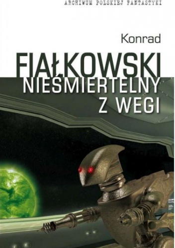 Konrad Fiałkowski - Nieśmiertelny z Wegi