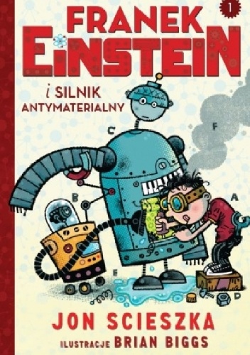 Okładka: Jon Scieszka - Franek Einstein i silnik antymaterialny