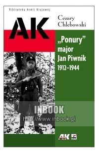 Okładka: Cezary Chlebowski - "Ponury" - major Jan Piwnik 1912-1944