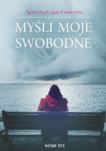 Okładka: Agnieszka Lingas-Łoniewska - Myśli moje swobodne