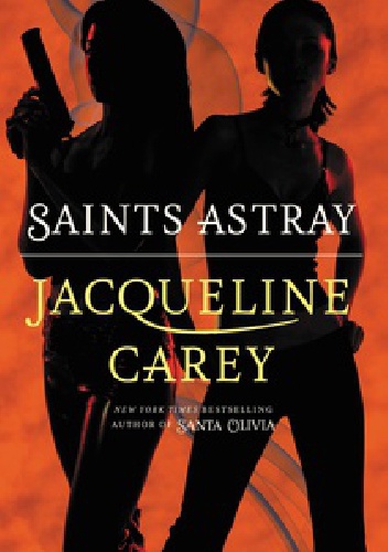 Okładka: Jacqueline Carey - Saints Astray