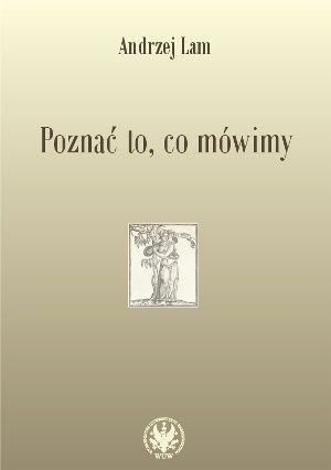Okładka: Andrzej Lam - Poznać to, co mówimy. Prace filologiczne i wspomnienia
