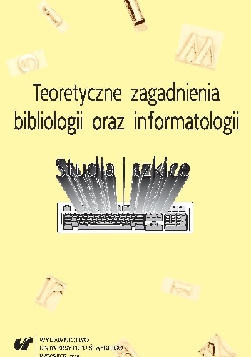 Okładka: Elżbieta Gondek - Teoretyczne zagadnienia bibliologii i informatologii. Studia i szkice