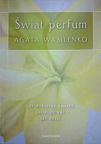 Okładka: Agata Wasilenko - Świat perfum