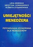 Okładka: Lidia Grzesiuk - Umiejętności menedżera. Psychologia stosowana dla menedżerów.