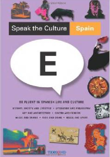 Okładka: Andrew Whittaker - Speak the Culture: Spain: Be Fluent in Spanish Life and Culture