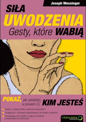 Okładka: Joseph Messinger - Siła uwodzenia. Gesty, które wabią