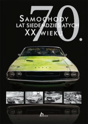 Okładka: Kacper Kasperkiewicz - Samochody lat siedemdziesiątych XX wieku