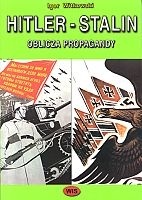 Okładka: Igor Witkowski - Hitler - Stalin. Oblicza propagandy